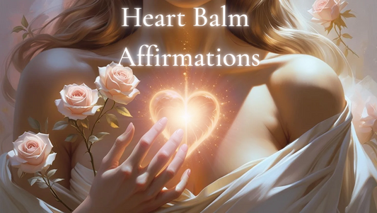 Affirmations to Soothe & Strengthen your Heart through Grief