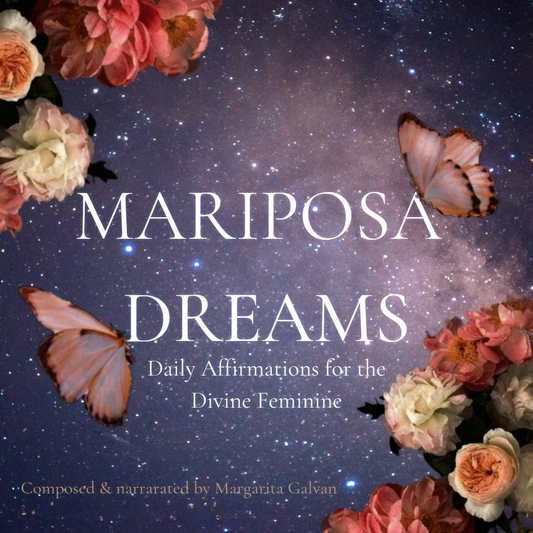 Mariposa Dreams: Daily Affirmations for the Divine Feminine